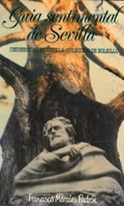 GUÍA SENTIMENTAL DE SEVILLA | 9788474053982 | MORALES PADRÓN, FRANCISCO