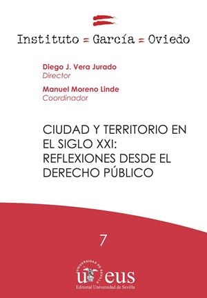 CIUDAD Y TERRITORIO EN EL SIGLO XXI: REFLEXIONES DESDE EL DERECHO PÚBLICO | 9788447229413 | MORENO LINDE, MANUEL / VERA JURADO, DIEGO J. / ÁLVAREZ GONZÁLEZ, ELSA MARINA / ANTÚNEZ SÁNCHEZ, ADRI