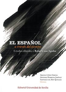 ESPAÑOL A TRAVÉS DEL TIEMPO, EL | 9788447218349 | NARBONA JIMÉNEZ, ANTONIO / REY QUESADA, SANTIAGO DEL / BUSTOS, FRANCISCO DE / CASTILLO LLUCH, MÓNICA
