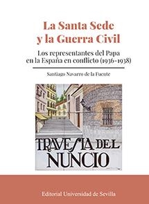 SANTA SEDE Y LA GUERRA CIVIL, LA | 9788447228034 | NAVARRO DE LA FUENTE, SANTIAGO