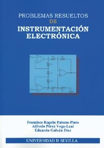 PROBLEMAS RESUELTOS DE INSTRUMENTACIÓN ELECTRÓNICA | 9788447210619 | PALOMO PINTO, FRANCISCO ROGELIO / PÉREZ VEGA-LEAL, ALFREDO / GALVÁN DÍEZ, EDUARDO