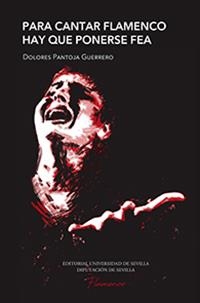 PARA CANTAR FLAMENCO HAY QUE PONERSE FEA | 9788447228317 | PANTOJA GUERRERO, DOLORES