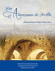 ATARAZANAS DE SEVILLA, LAS | 9788447219773 | PÉREZ MALLAÍNA, PABLO EMILIO