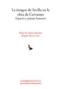 IMAGEN DE SEVILLA EN LA OBRA DE CERVANTES, LA | 9788447214433 | PIÑERO RAMÍREZ, PEDRO M. / REYES CANO, ROGELIO