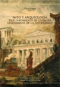 MITO Y ARQUEOLOGÍA EN EL NACIMIENTO DE CIUDADES LEGENDARIAS DE LA ANTIGÜEDAD | 9788447214396 | PLÁCIDO, DOMINGO / NAFISSI, MASSIMO / PASCUAL, JOSÉ / PRADOS MARTÍNEZ, FERNANDO / MARTÍNEZ-PINNA, JO