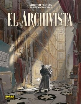 CIUDADES OSCURAS, LAS. EL ARCHIVISTA | 9788467946239 | SCHUITEN / PEETERS