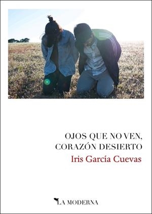 OJOS QUE NO VEN, CORAZÓN DESIERTO | 9788494675713 | GARCÍA CUAVAS, IRIS