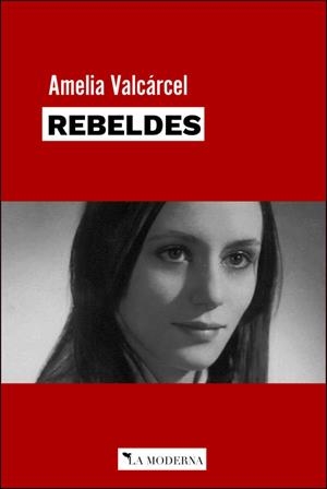 REBELDES | 9788412092158 | VALCáRCEL, AMELIA