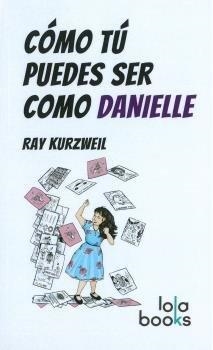 COMO TU PUEDES SER COMO DANIELLE | 9783944203447 | KURZWEIL, RAY