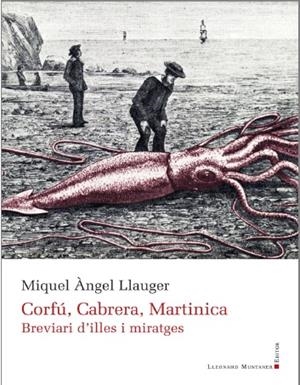 CORFÚ, CABRERRA, MARTINICA. BREVIARI D'ILLES I MIRATGES | 9788418758027 | LLAUGER, MIQUEL ÀNGEL