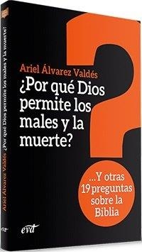 ¿POR QUÈ DIOS PERMITE LOS MALES Y LA MUERTE? | 9788490734520 | ÁLVAREZ VALDES, ARIEL