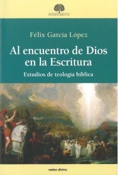 AL ENCUENTRO DE DIOS EN LA ESCRITURA | 9788490734339 | GARCÍA LÓPEZ, FELIX