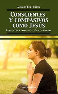 CONSCIENTES Y COMPASIVOS COMO JESÚS | 9788490733981 | KURI BREÑA, ANTONIO