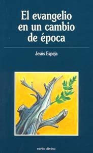 EVANGELIO EN UN CAMBIO EPOCA | 9788481691122 | ESPEJA PARDO, JESUS