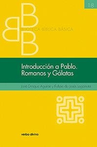 INTROCUCCIÓN A PABLO. ROMANOS Y GÁLATAS | 9788490733684 | AGUILAR, JOSÉ ENRIQUE / LEGARRETA, FELIPE