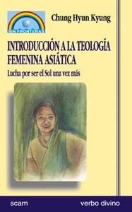INTRODUCCIÓN A LA TEOLOGÍA FEMENINA ASIÁTICA | 9788481696516 | HYUN KYUNG, CHUNG