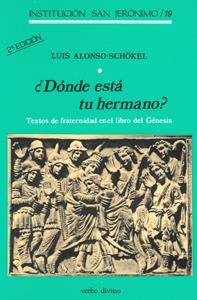 ¿DONDE ESTA TU HERMANO? | 9788481690156 | ALONSO SCHOKEL, LUIS