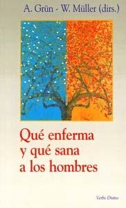 ¿QUE ENFERMA QUE SANA A HOMBRES? | 9788481693508 | GRUN, ANSELM