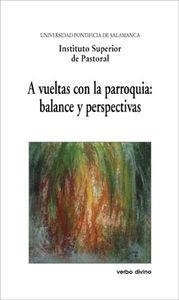 A VUELTAS CON PARROQUIA BALANCE PERSPECTIVAS | 9788481697872 | INSTITUTO SUPERIOR DE PASTORAL - BIBLIOTECA