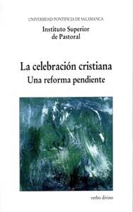 CELEBRACION CRISTIANA | 9788481696585 | INSTITUTO SUPERIOR DE PASTORAL