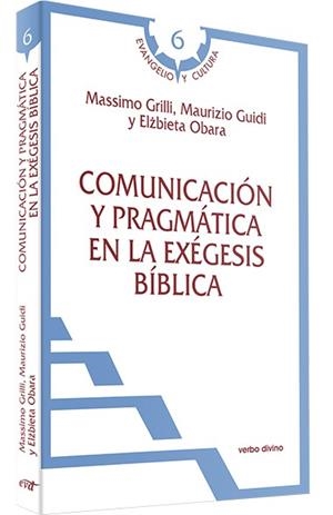 COMUNICACIÓN Y PRAGMÁTICA EN LA EXÈGESIS BIBLICA | 9788490733967 | GRILLI, GUSTAVO / GUIDI, MAURICIO / OBARA, ELZEBIETA