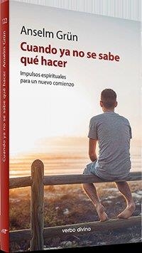 CUANDO NO SE SABE QUE HACER | 9788490735299 | GRÜN, ANSELM
