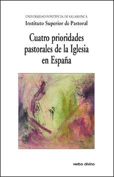 CUATRO PRIORIDADES PASTORALES IGLESIA EN ESPAÑA | 9788481699906 | INSTITUTO SUPERIOR DE PASTORAL