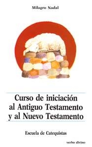 CURSO INICIACION AL ANTIGUO AL NUEVO TESTAMENTO | 9788471519122 | NADAL SARRIO, MILAGRO