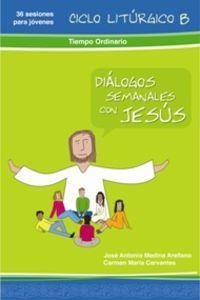 DIALOGOS SEMANALES CON JESUS CICLO B TIEMPO ORDINARIO | 9788481697674 | CERVANTES, CARMEN MARÍA