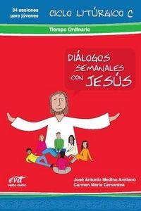 DIALOGOS SEMANALES CON JESUS. CICLO C TIEMPO ORDINARIO | 9788499451800 | CERVANTES, CARMEN MARÍA/INSTITUTO FE Y VIDA