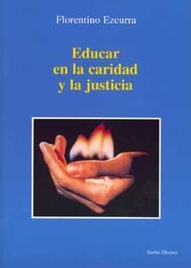 EDUCAR EN CARIDAD JUSTICIA | 9788481695779 | EZCURRA OROQUIETA, FLORENTINO
