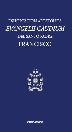 EXHORTACION APOSTOLICA EVANGELII GAUDIUM | 9788499459820 | PAPA FRANCISCO