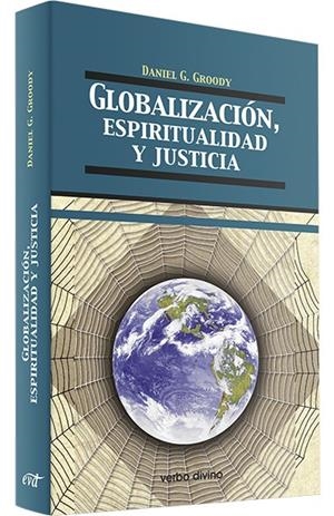 GLOBALIZACION, ESPIRITUALIDAD JUSTICIA | 9788481699012 | G. GROODY, DANIEL
