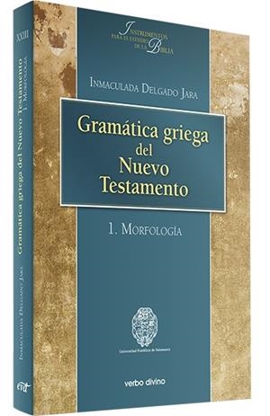 GRAMÁTICA GRIEGA NUEVO TESTAMENTO 1. MORFOLOGÍA | 9788499456140 | DELGADO JARA, INMACULADA