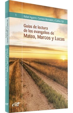 GUÍAS DE LECTURA DE EVANGELIOS DE MATEO, MARCOS Y LUCAS | 9788490730508 | AGUIRRE MONASTERIO, RAFAEL/BERNABÉ UBIETA, CARMEN/GIL ARBIOL, CARLOS JAVIER