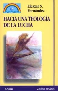 HACIA UNA TEOLOGIA LUCHA | 9788481695656 | S. FERNANDEZ, ELEAZAR