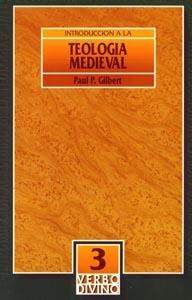 INTRODUCCION A TEOLOGIA MEDIEVAL | 9788471519313 | GILBERT, PAUL