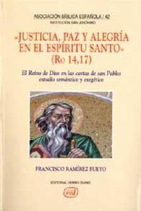 JUSTICIA, PAZ ALEGRIA EN ESPIRITU SANTO. (RO 14,17) | 9788481696714 | RAMIREZ FUEYO, FRANCISCO