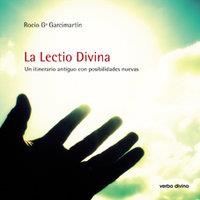 LECTIO DIVINA. UN ITINERARIO ANTIGUO CON POSIBILIDADES NUEVAS | 9788499451367 | GARCIA GARCIMARTIN, ROCIO