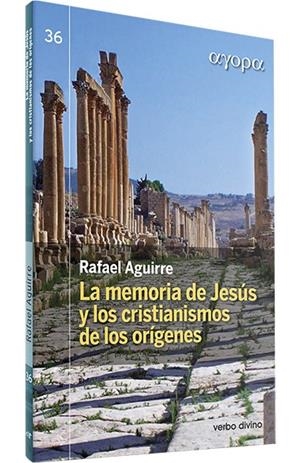 MEMORIA DE JESÚS Y CRISTIANOS DE LOS ORÍGENES | 9788490731062 | AGUIRRE, RAFAEL