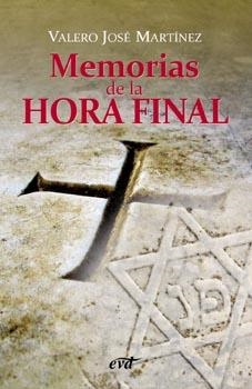 MEMORIAS HORA FINAL | 9788481698046 | JOSE MARTINEZ GARCIA, VALERO