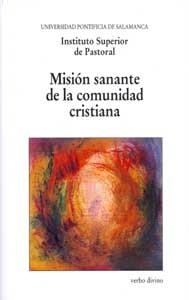 MISION SANANTE COMUNIDAD CRISTIANA | 9788481695243 | INSTITUTO SUPERIOR DE PASTORAL