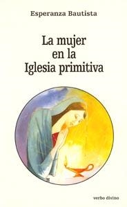 MUJER EN IGLESIA PRIMITIVA | 9788471518774 | BAUTISTA PAREJO, ESPERANZA
