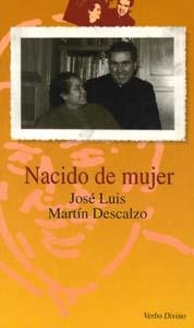 NACIDO DE MUJER | 9788471518088 | LUIS MARTIN DESCALZO, JOSE