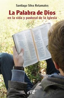 PALABRA DE DIOS EN LA VIDA PASTORAL DE LA IGLESIA, LA | 9788490730478 | SILVA RETAMALES, SANTIAGO