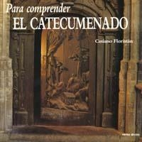PARA COMPRENDER CATECUMENADO | 9788471516183 | FLORISTAN SAMANES, CASIANO