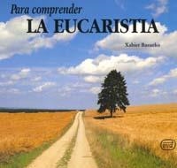 PARA COMPRENDER EUCARISTIA | 9788481691757 | BASURKO ULACIA, XABIER