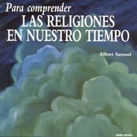 PARA COMPRENDER RELIGIONES EN NUESTRO TIEMPO | 9788471516336 | SAMUEL, ALBERT
