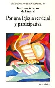 POR UNA IGLESIA SERVICIAL PARTICIPATIVA | 9788481692853 | INSTITUTO SUPERIOR DE PASTORAL