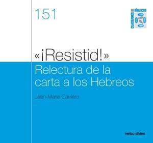 RESISTID! RELECTURA CARTA A HEBREOS | 9788499452197 | CARRIERE, JEAN-MARIE